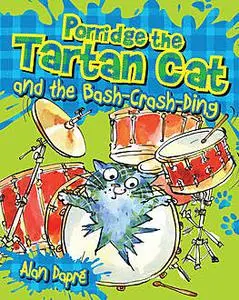 «Porridge the Tartan Cat and the Bash Crash Ding» by Alan Dapré