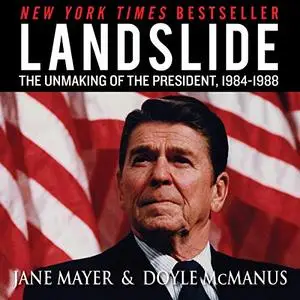 Landslide: The Unmaking of the President, 1984-1988 [Audiobook] (Repost)