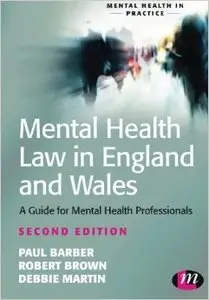 Mental Health Law in England and Wales: A Guide for Mental Health Professionals, Second Edition