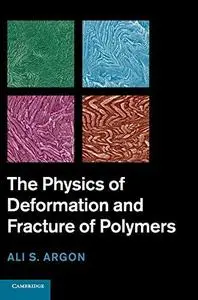 The Physics of Deformation and Fracture of Polymers (Repost)