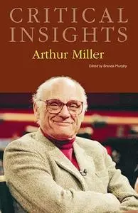 Critical Insights: Arthur Miller