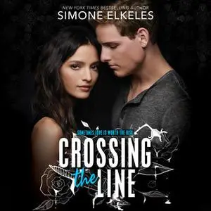 «Crossing the Line» by Simone Elkeles