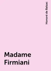 «Madame Firmiani» by Honoré de Balzac