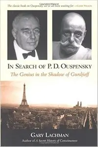 In Search of P. D. Ouspensky: The Genius in the Shadow of Gurdjieff [Repost]