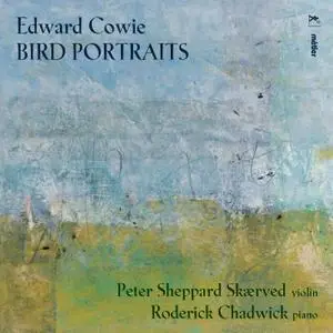 Peter Sheppard Skaerved & Roderick Chadwick - Edward Cowie: Bird Portraits (2021)