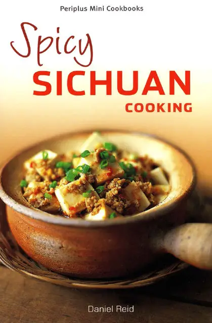 «Spicy Sichuan Cooking» by Daniel Reid