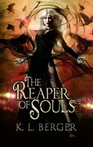 «The Reaper of Souls» by Katja L. Berger