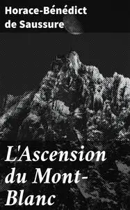 «L'Ascension du Mont-Blanc» by Horace-Bénédict de Saussure