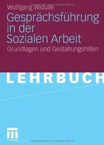 Gesprächsführung in der Sozialen Arbeit: Grundlagen und Gestaltungshilfen