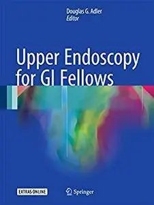 Upper Endoscopy for GI Fellows [Repost]