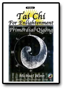 Primordial QiGong - Tai Chi for Enlightenment