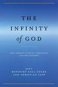 The Infinity of God: New Perspectives in Theology and Philosophy