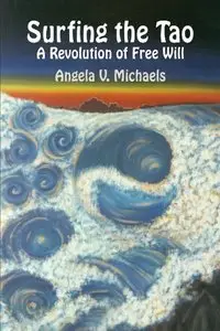 Surfing the Tao: A Revolution of Free Will