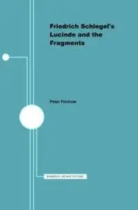 Friedrich Schlegel's Lucinde and the Fragments (Repost)