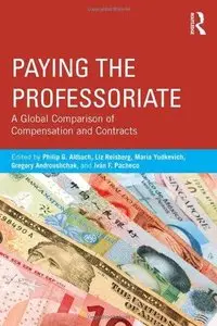 Paying the Professoriate: A Global Comparison of Compensation and Contracts 