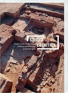 Studia Eblaitica 2019: Studies on the Archaeology, History, and Philology of Ancient Syria