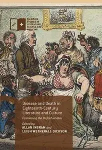 Disease and Death in Eighteenth-Century Literature and Culture: Fashioning the Unfashionable
