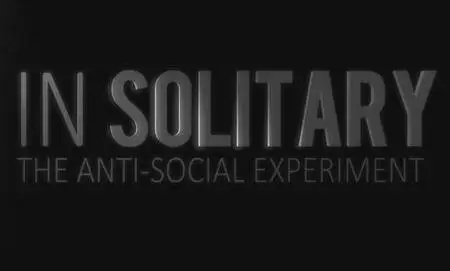 In Solitary: The Anti Social Experiment (2017)