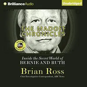 The Madoff Chronicles: Inside the Secret World of Bernie and Ruth [Audiobook]