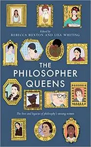 The Philosopher Queens: The lives and legacies of philosophy's unsung women