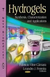 Hydrogels: Synthesis, Characterization and Applications (repost)