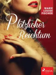 «Plötzlicher Reichtum» by Marie Louise Fischer