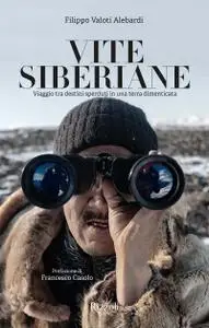 Filippo Valoti Alebardi - Vite siberiane