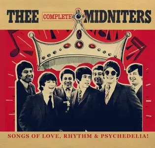 Thee Midniters - The Complete Midniters: Songs Of Love, Rhythm & Psychedlia (Remastered) (2009)