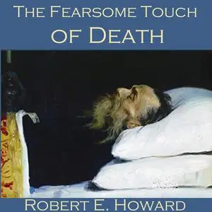 «The Fearsome Touch of Death» by Robert E.Howard