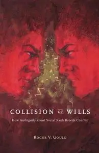 Collision of Wills: How Ambiguity about Social Rank Breeds Conflict