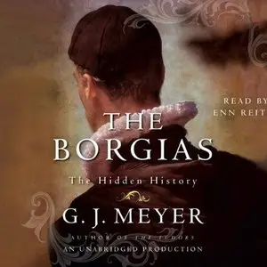 The Borgias: The Hidden History  (Audiobook) 