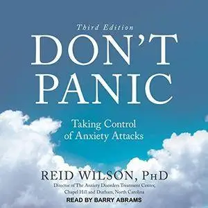 Don't Panic - Third Edition: Taking Control of Anxiety Attacks [Audiobook]