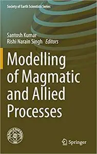 Modelling of Magmatic and Allied Processes