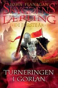 «Skyggens lærling. De første år 1 - Turneringen i Gorlan» by John Flanagan