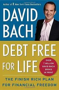 Debt Free For Life: The Finish Rich Plan for Financial Freedom (Repost)