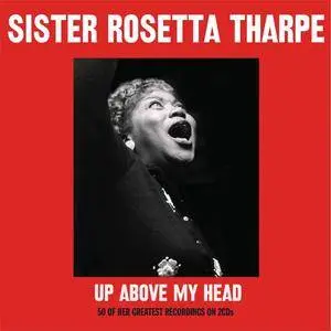 Sister Rosetta Tharpe - Up Above My Head (2CD) (2012) {Not Now Music}