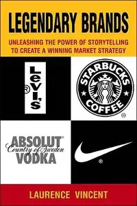 Legendary Brands: Unleashing the Power of Storytelling to Create a Winning Market Strategy (repost)