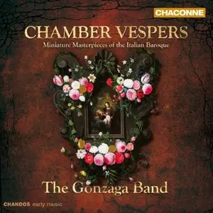 Chamber Vespers - Miniature Masterpieces Of The Italian Baroque - Wilkinson, Gonzaga Band (2011)