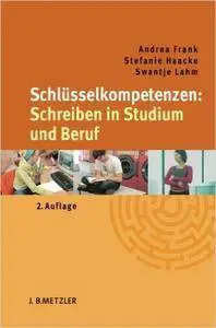 Schlüsselkompetenzen: Schreiben in Studium und Beruf