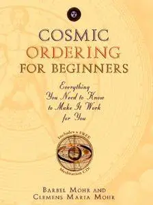 Cosmic Ordering for Beginners: Everything You Need to Know to Make It Work for You