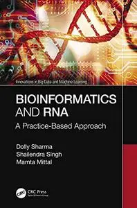 Bioinformatics and RNA: A Practice-Based Approach (Innovations in Big Data and Machine Learning)