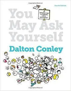 You May Ask Yourself: An Introduction to Thinking Like a Sociologist (Fourth Edition)