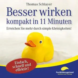 «Besser wirken - kompakt in 11 Minuten» by Thomas Schlayer