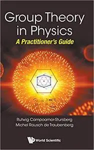 Group Theory in Physics: A Practitioner's Guide