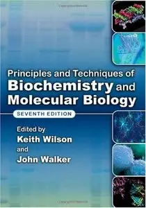 Principles and Techniques of Biochemistry and Molecular Biology (Repost)