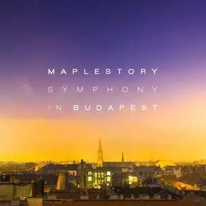 Péter Pejtsik & Budapest Symphonic Scoring Orchestra - MapleStory Symphony in Budapest (Original Game Soundtrack) (2017)