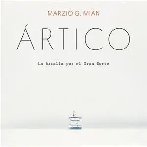 «Ártico» by Marzio G. Mian