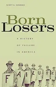 Born Losers: A History of Failure in America