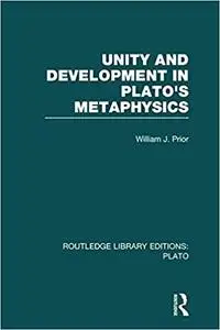 Unity and Development in Plato's Metaphysics