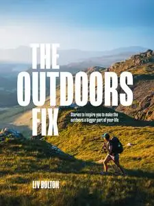 «The Outdoors Fix» by Liv Bolton